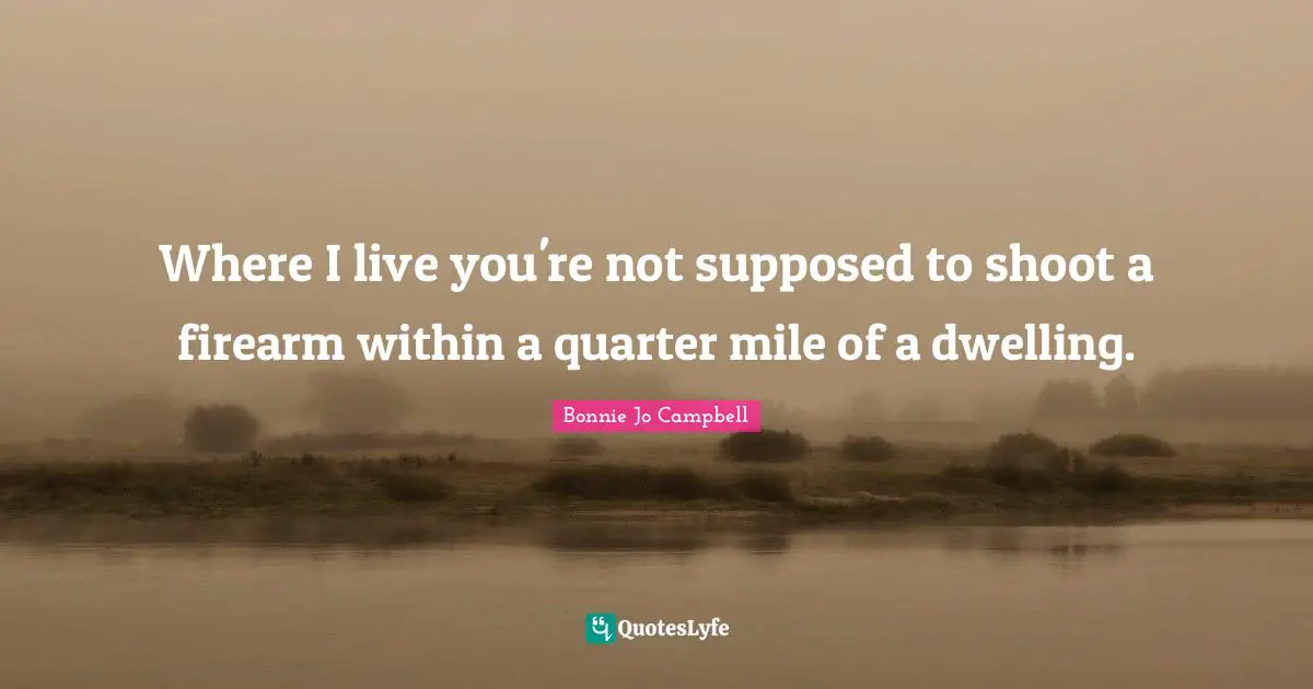 Where I live you're not supposed to shoot a firearm within a quarter mile of a dwelling.