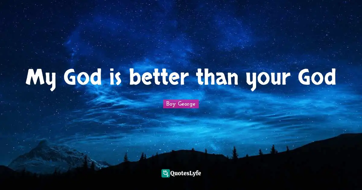 My God is better than your God