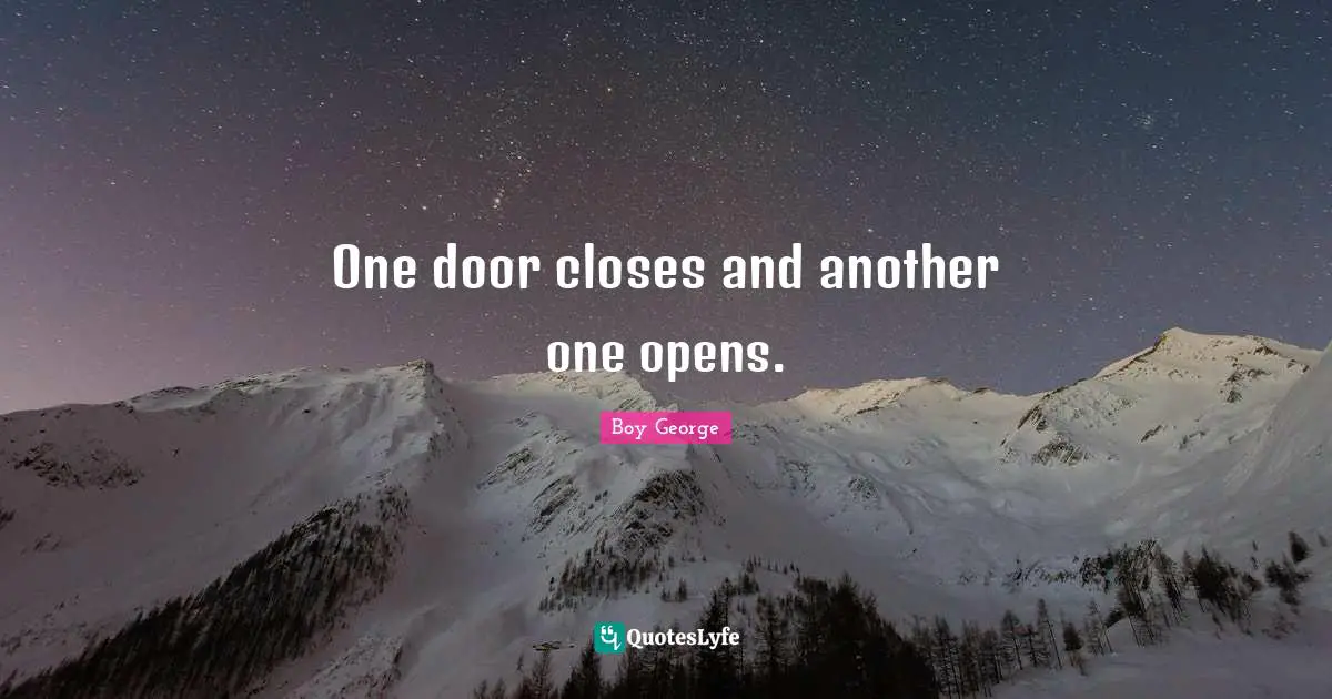 One door closes and another one opens.