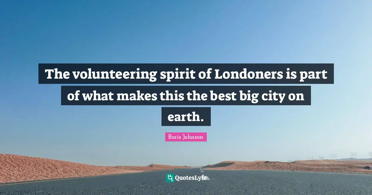 The volunteering spirit of Londoners is part of what makes this the best big city on earth.