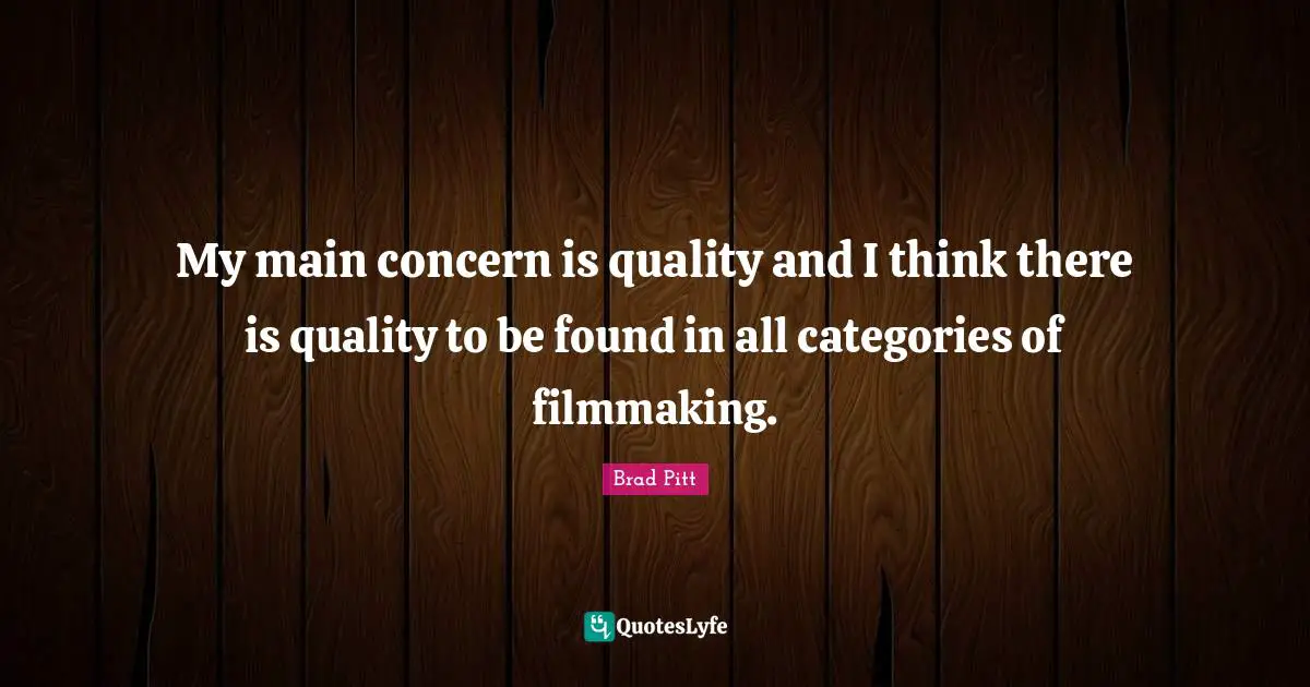 My main concern is quality and I think there is quality to be found in all categories of filmmaking.