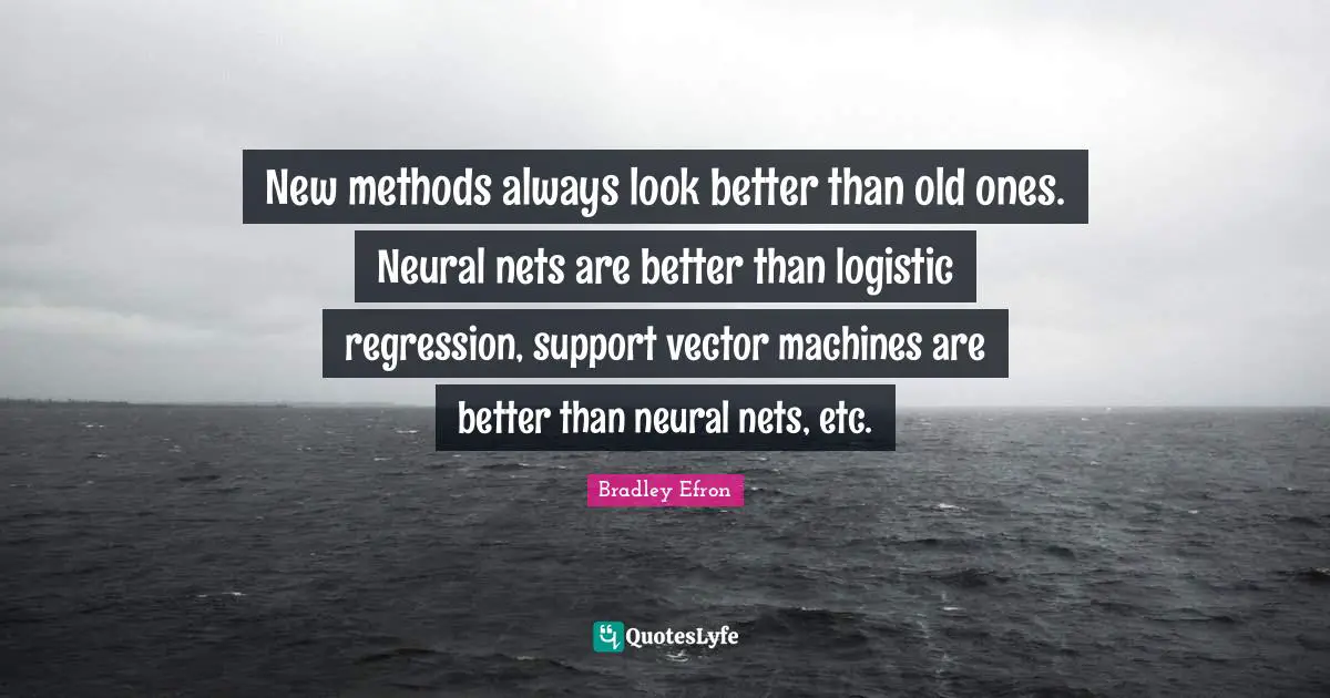 New methods always look better than old ones. Neural nets are better than logistic regression, support vector machines are better than neural nets, etc.