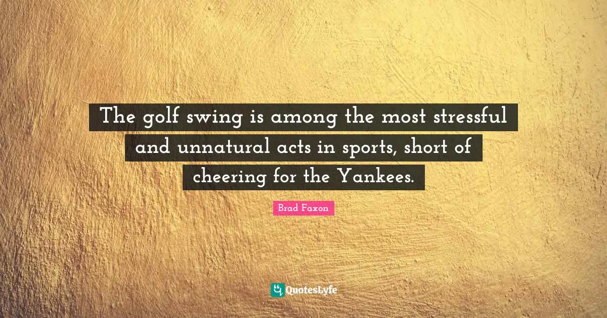 The golf swing is among the most stressful and unnatural acts in sports, short of cheering for the Yankees.