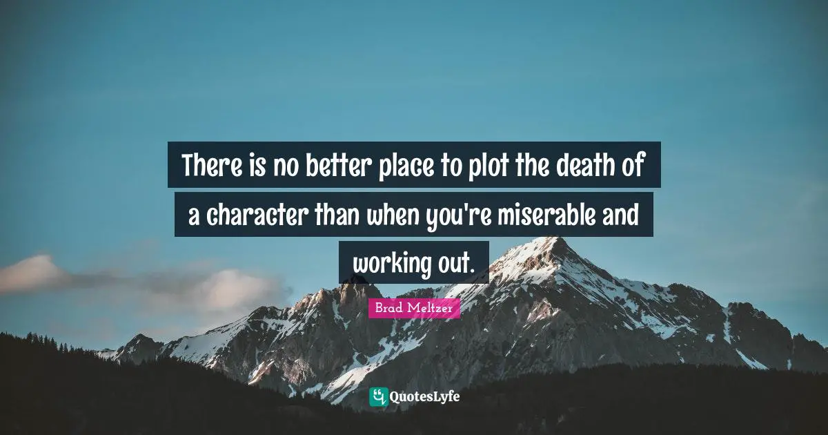 There is no better place to plot the death of a character than when you're miserable and working out.