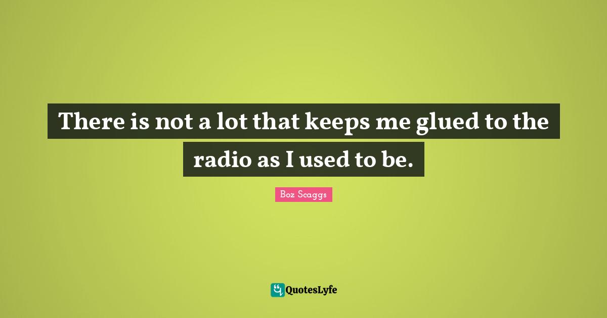 There is not a lot that keeps me glued to the radio as I used to be.