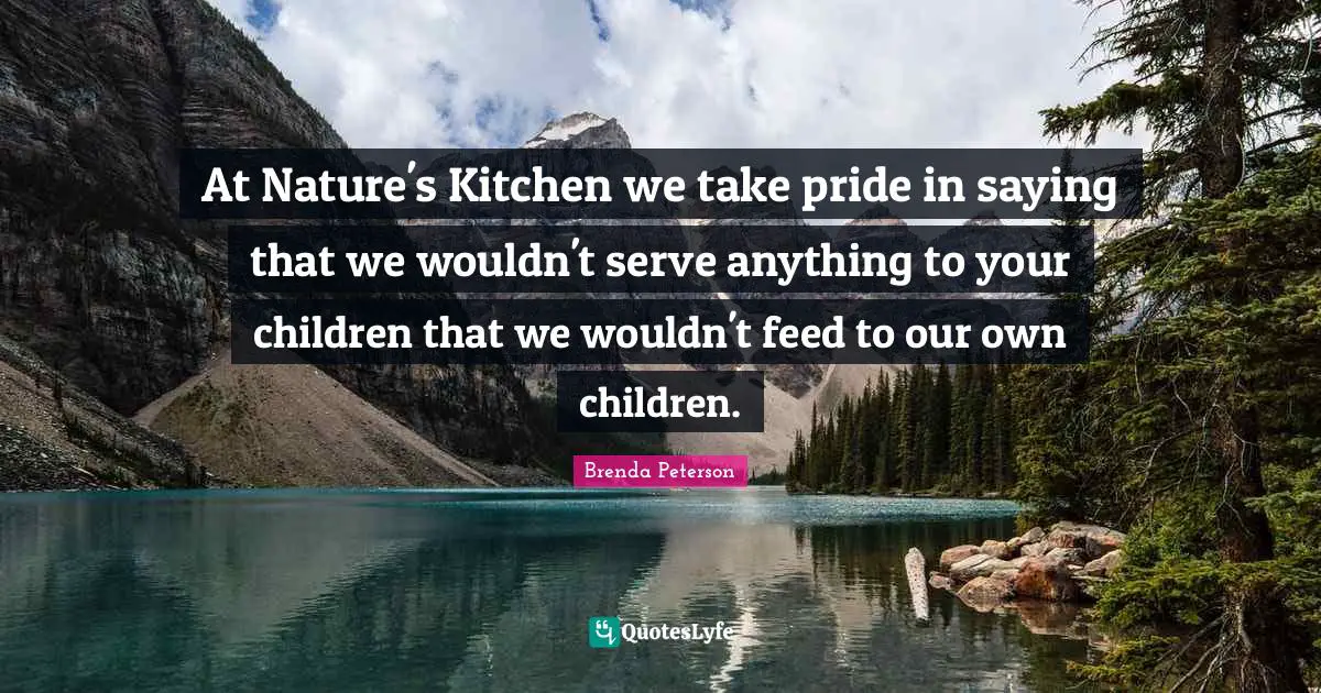 At Nature's Kitchen we take pride in saying that we wouldn't serve anything to your children that we wouldn't feed to our own children.