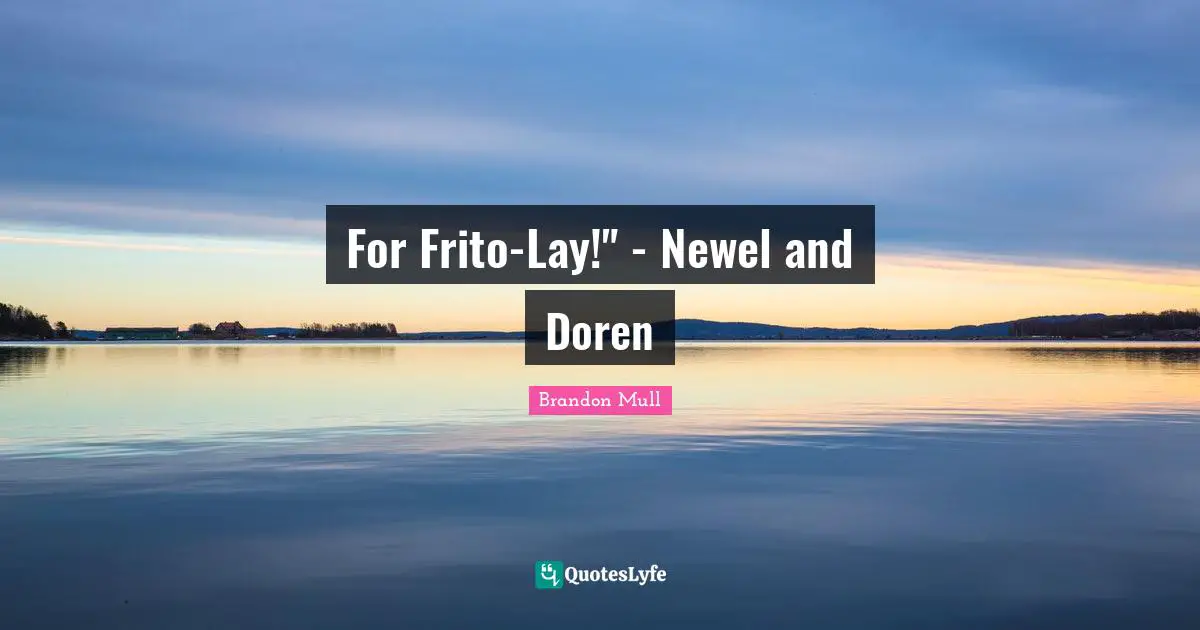 For Frito-Lay!" - Newel and Doren
