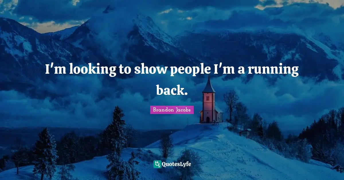 I'm looking to show people I'm a running back.