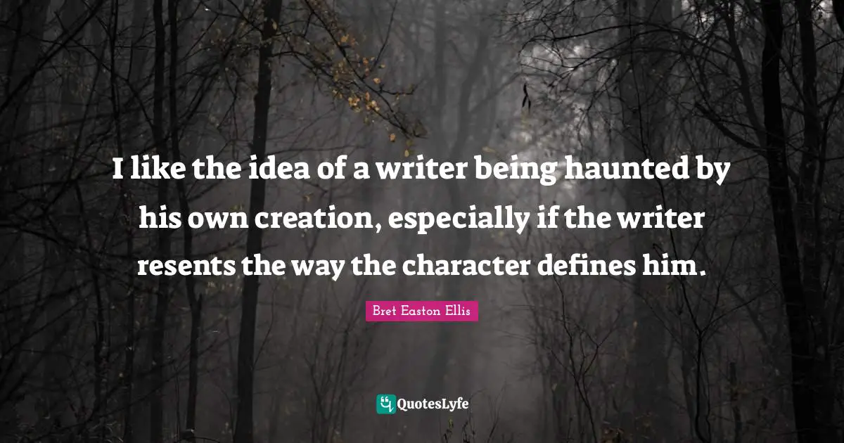 I like the idea of a writer being haunted by his own creation, especially if the writer resents the way the character defines him.