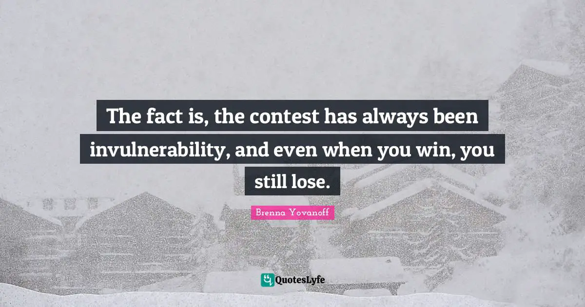 The fact is, the contest has always been invulnerability, and even when you win, you still lose.