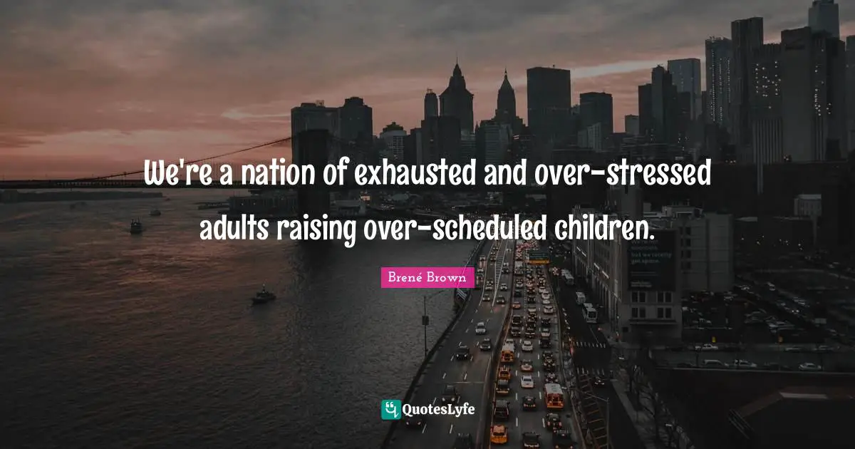 We're a nation of exhausted and over-stressed adults raising over-scheduled children.