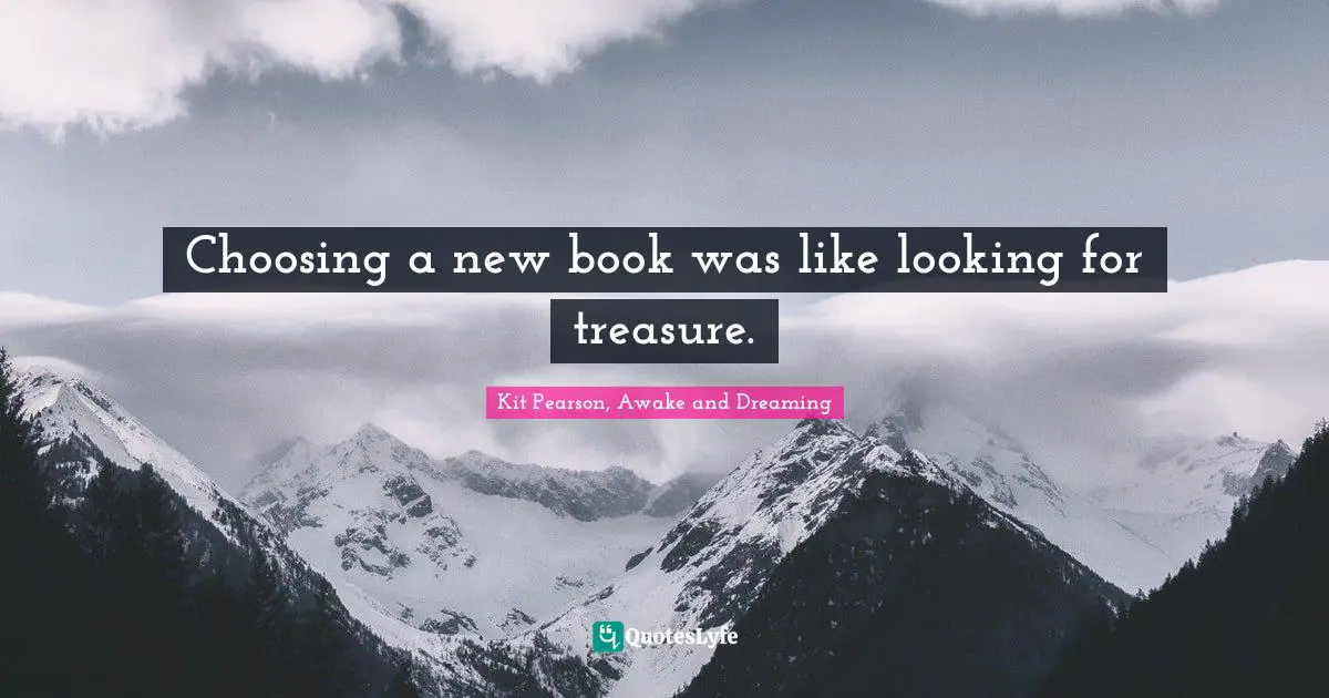 Choosing a new book was like looking for treasure.