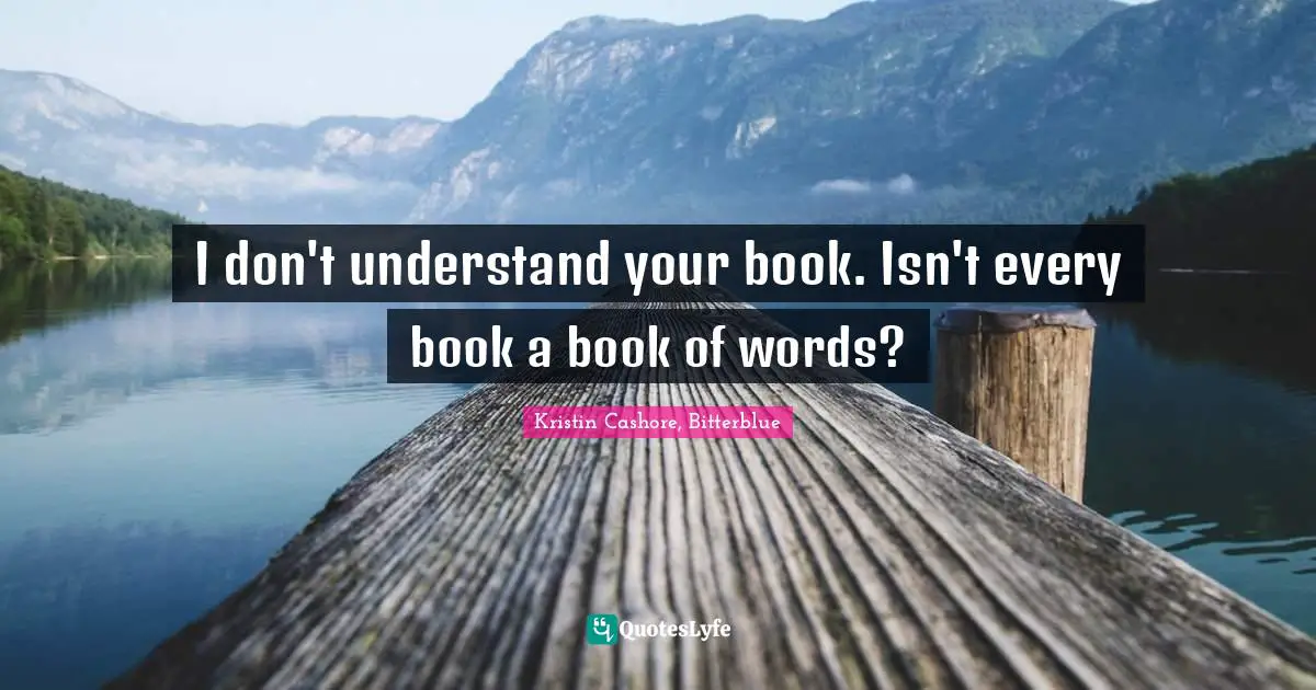I don't understand your book. Isn't every book a book of words?