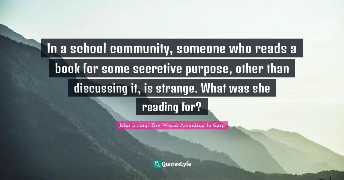 In a school community, someone who reads a book for some secretive purpose, other than discussing it, is strange. What was she reading for?