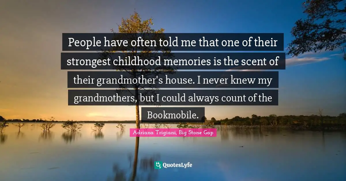 People have often told me that one of their strongest childhood memories is the scent of their grandmother's house. I never knew my grandmothers, but I could always count of the Bookmobile.