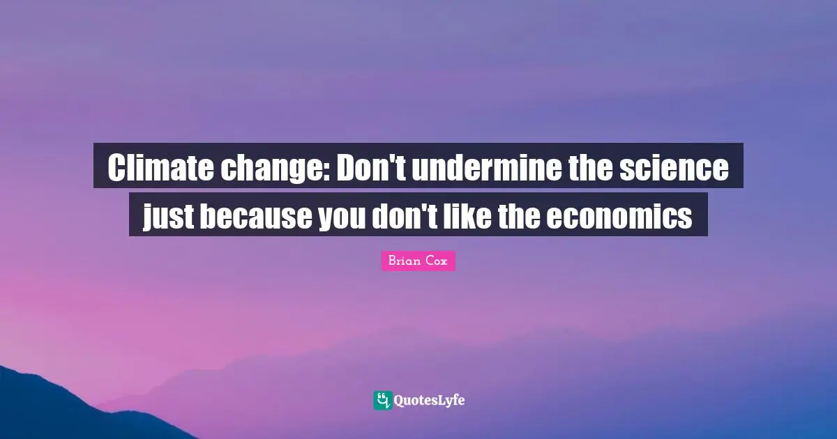 Climate change: Don't undermine the science just because you don't like the economics