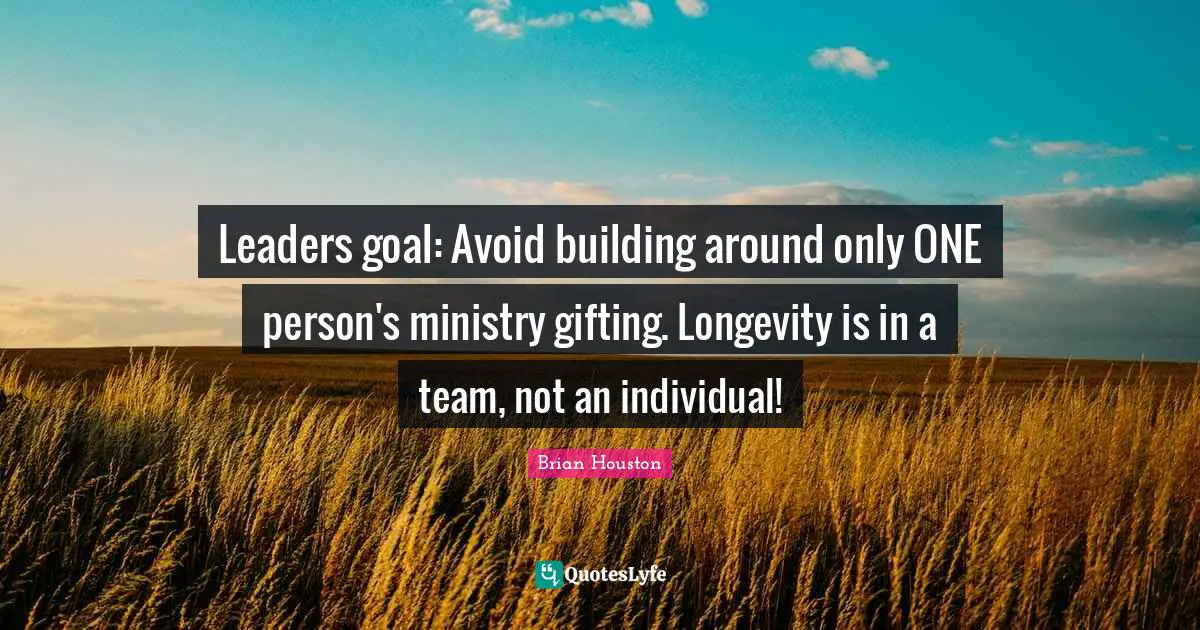 Leaders goal: Avoid building around only ONE person's ministry gifting. Longevity is in a team, not an individual!