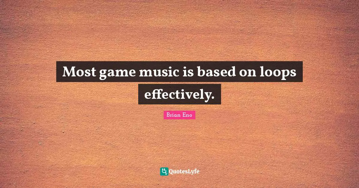 Most game music is based on loops effectively.