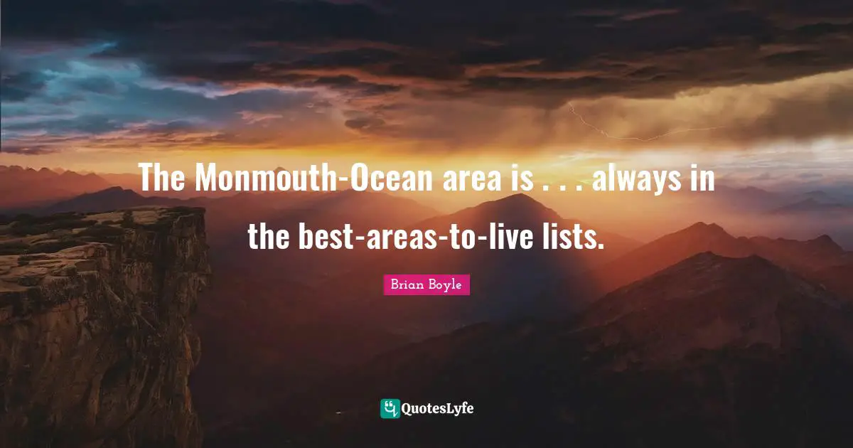 The Monmouth-Ocean area is . . . always in the best-areas-to-live lists.