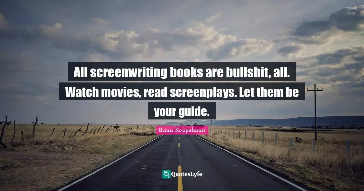 All screenwriting books are bullshit, all. Watch movies, read screenplays. Let them be your guide.