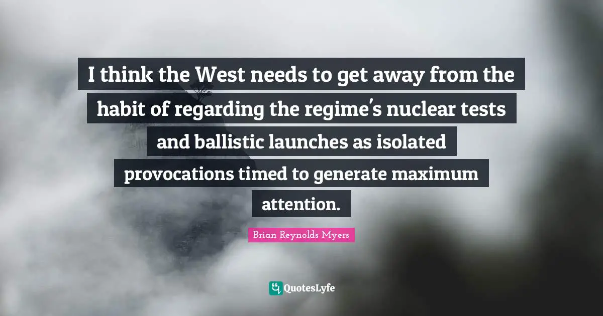 I think the West needs to get away from the habit of regarding the regime's nuclear tests and ballistic launches as isolated provocations timed to generate maximum attention.