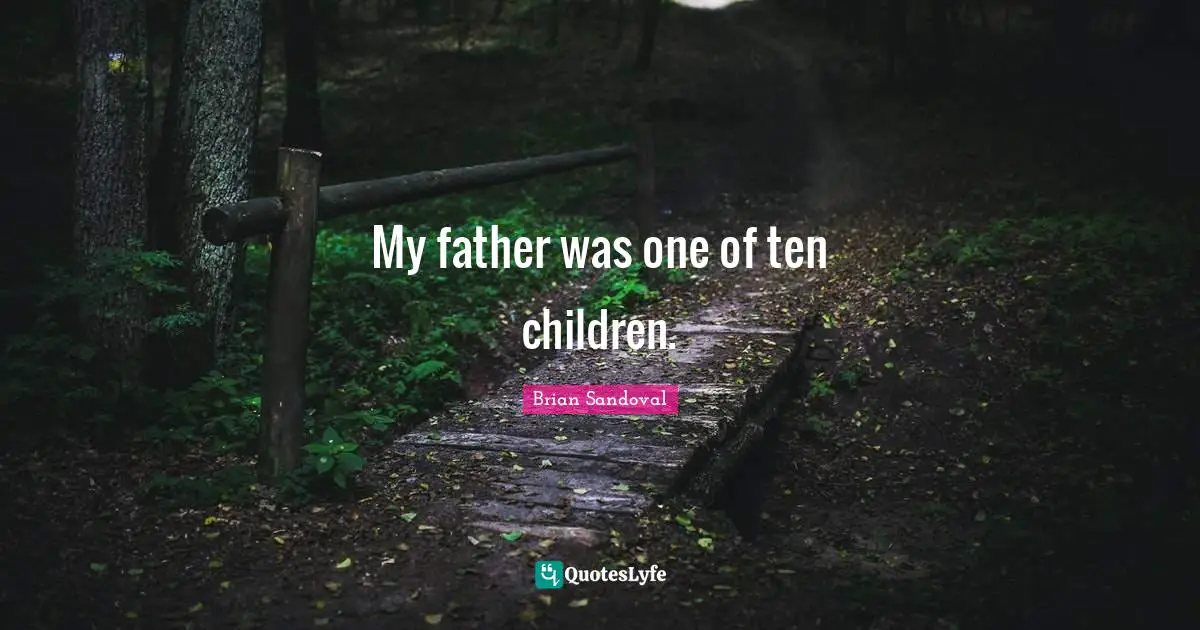 My father was one of ten children.