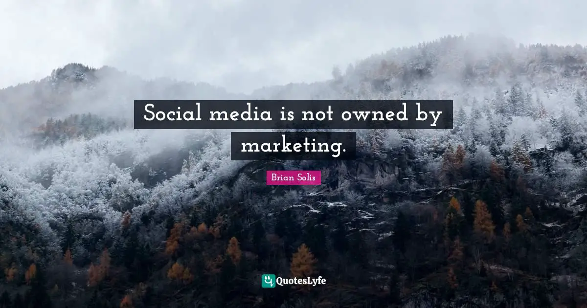 Social media is not owned by marketing.