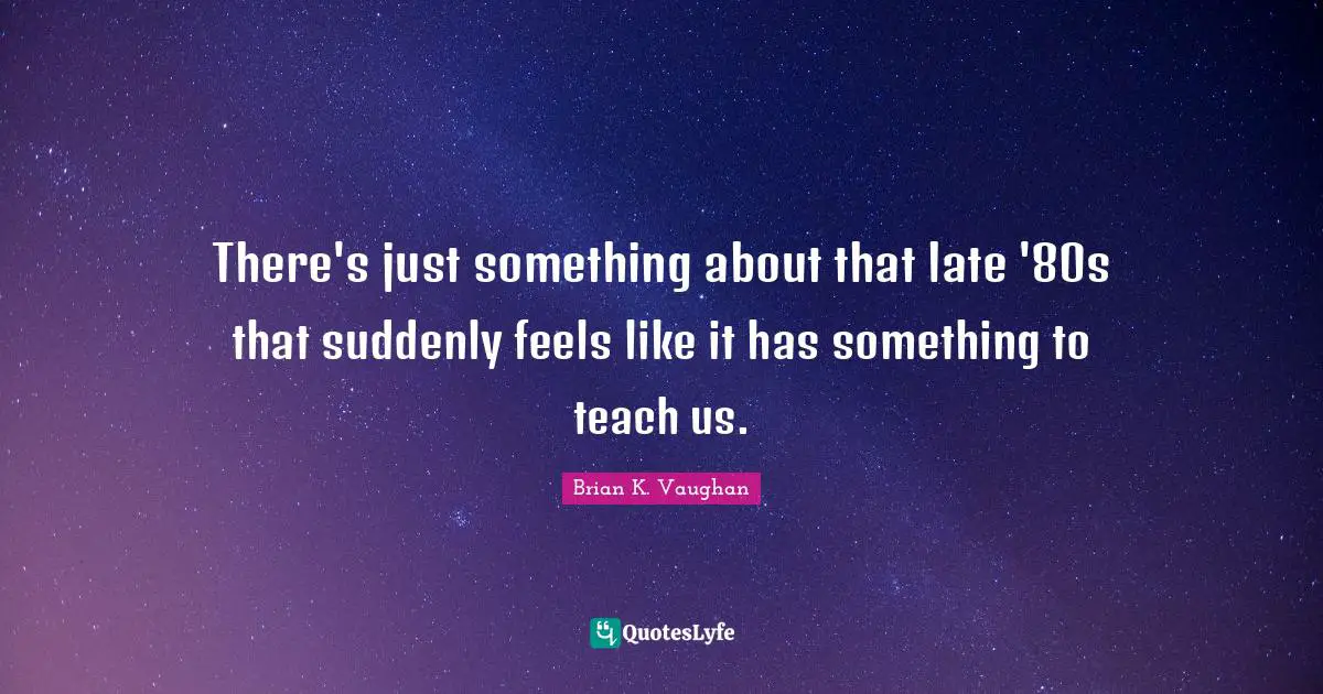 There's just something about that late '80s that suddenly feels like it has something to teach us.