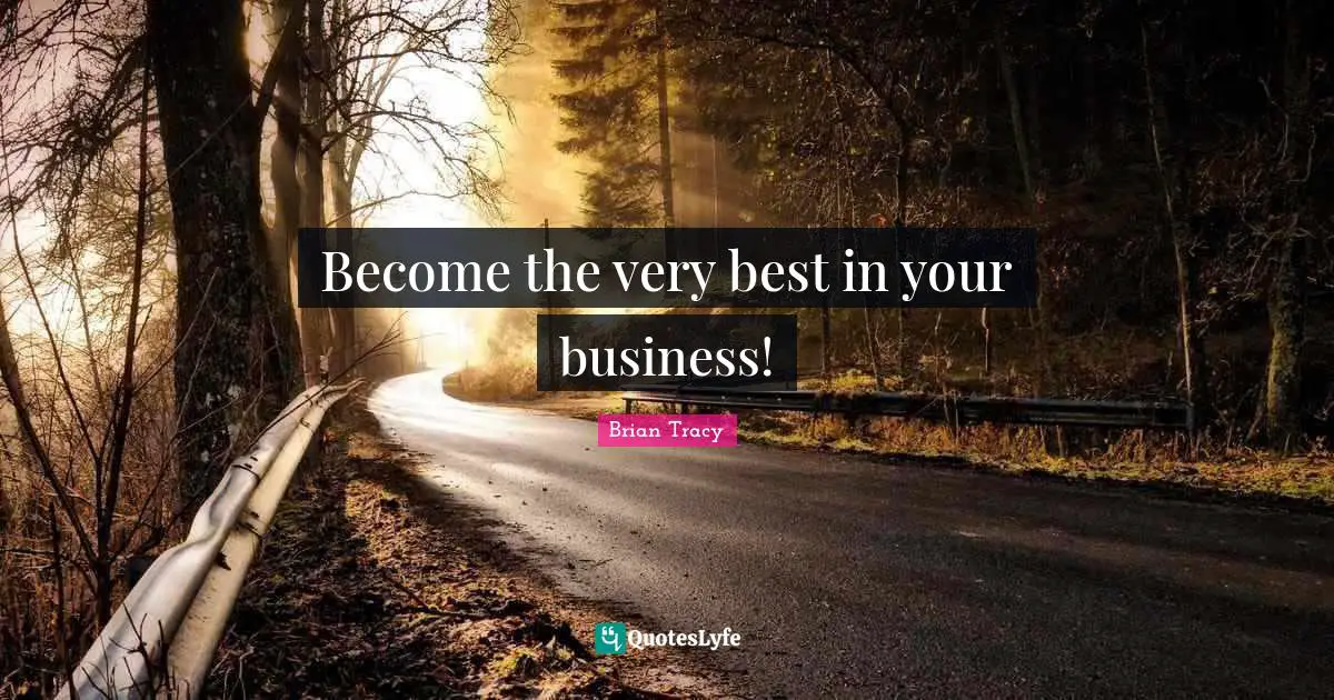 Become the very best in your business!
