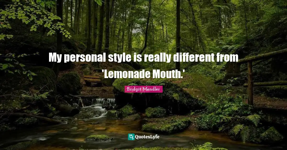 My personal style is really different from 'Lemonade Mouth.'