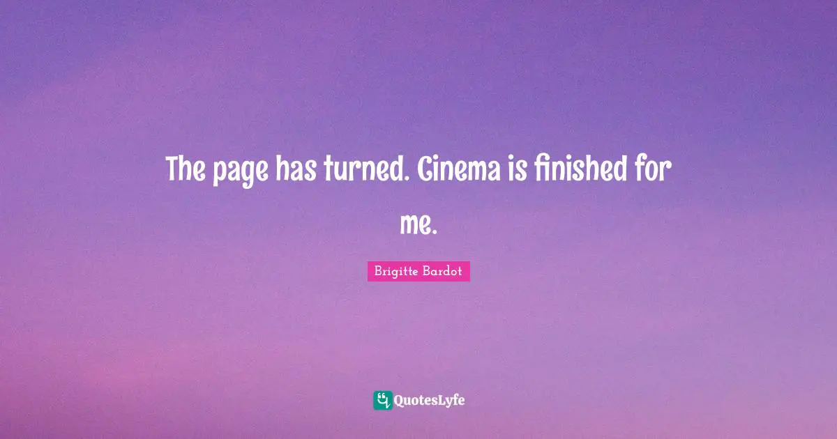 The page has turned. Cinema is finished for me.
