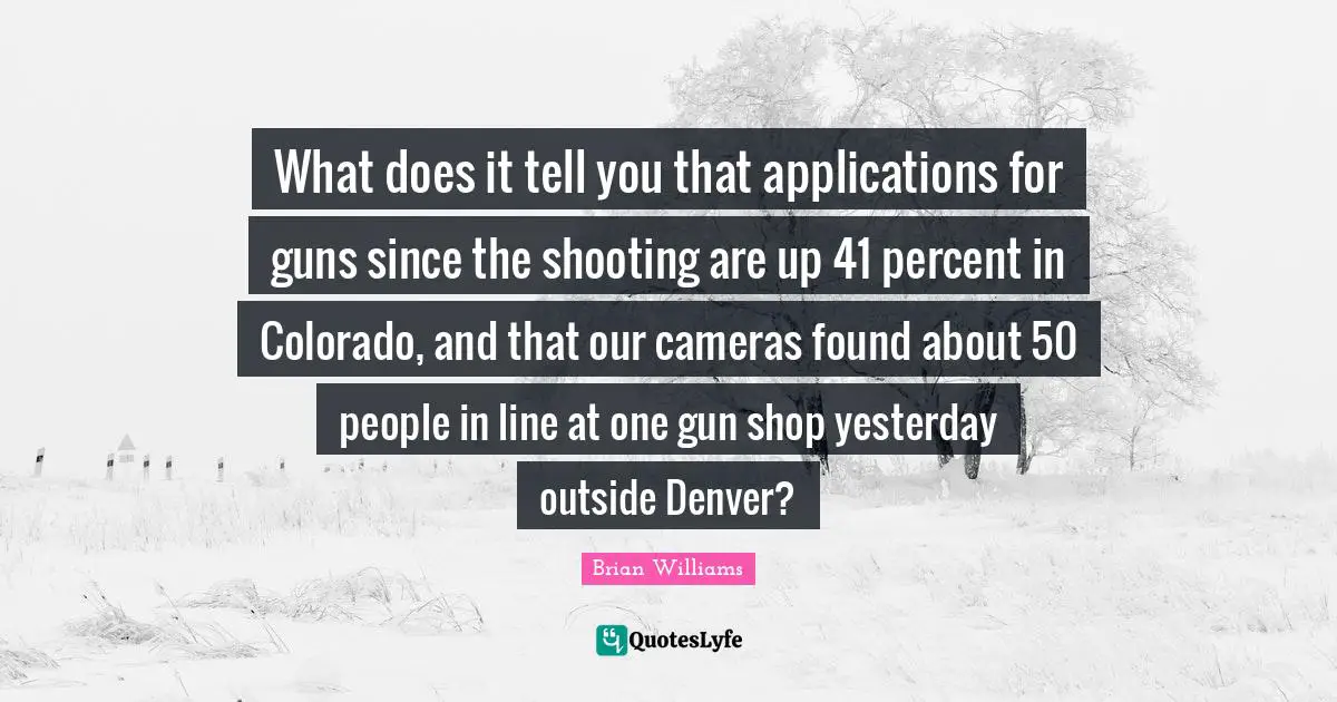 What does it tell you that applications for guns since the shooting are up 41 percent in Colorado, and that our cameras found about 50 people in line at one gun shop yesterday outside Denver?