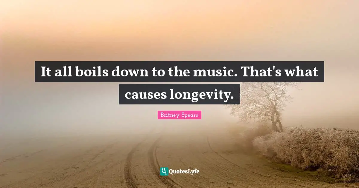 It all boils down to the music. That's what causes longevity.
