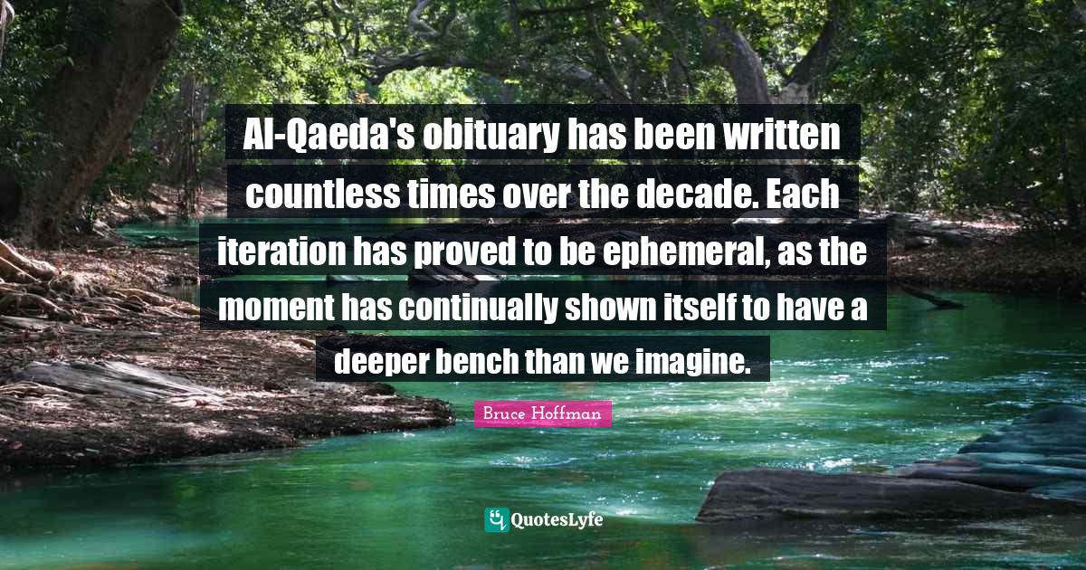 Al-Qaeda's obituary has been written countless times over the decade. Each iteration has proved to be ephemeral, as the moment has continually shown itself to have a deeper bench than we imagine.