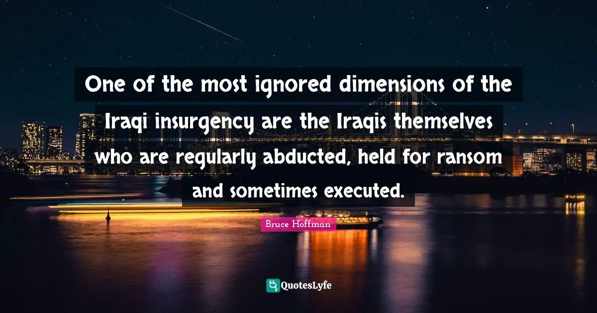 One of the most ignored dimensions of the Iraqi insurgency are the Iraqis themselves who are regularly abducted, held for ransom and sometimes executed.