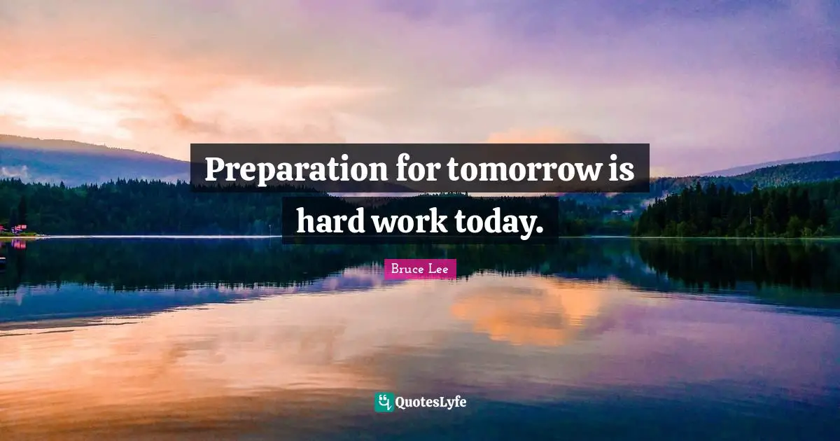 F. F. Bruce Quotes: "Preparation for tomorrow is hard work today."