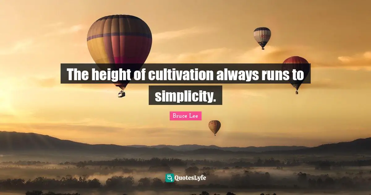 The height of cultivation always runs to simplicity.