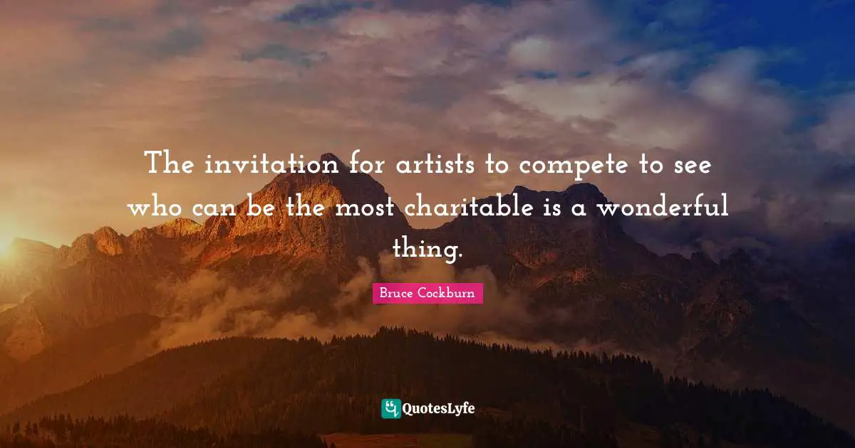 The invitation for artists to compete to see who can be the most charitable is a wonderful thing.