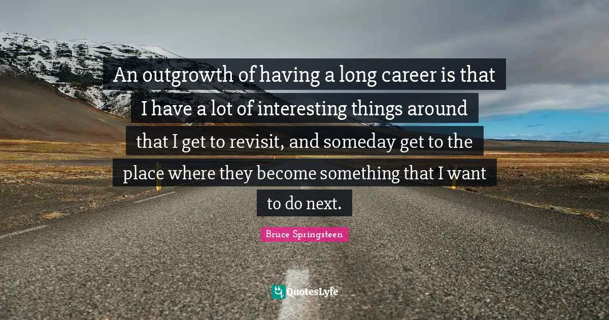 An outgrowth of having a long career is that I have a lot of interesting things around that I get to revisit, and someday get to the place where they become something that I want to do next.