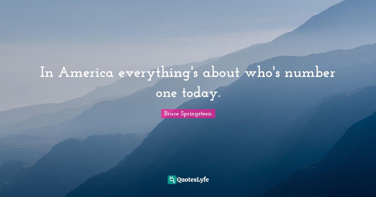 In America everything's about who's number one today.