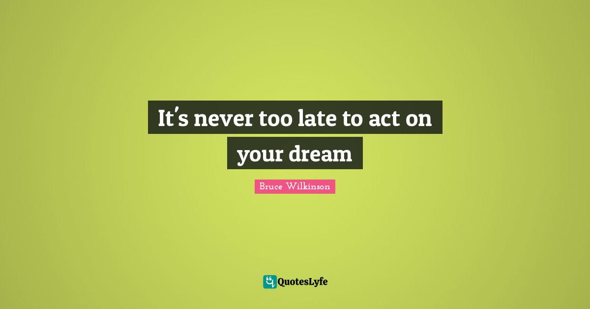 It's never too late to act on your dream