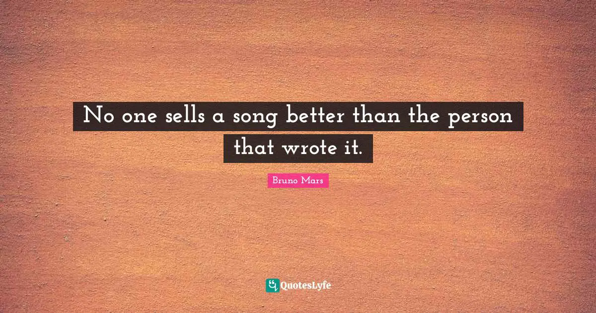 No one sells a song better than the person that wrote it.