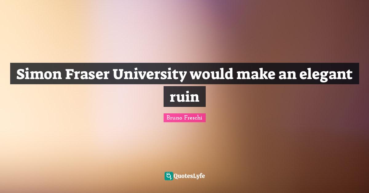 Simon Fraser University would make an elegant ruin