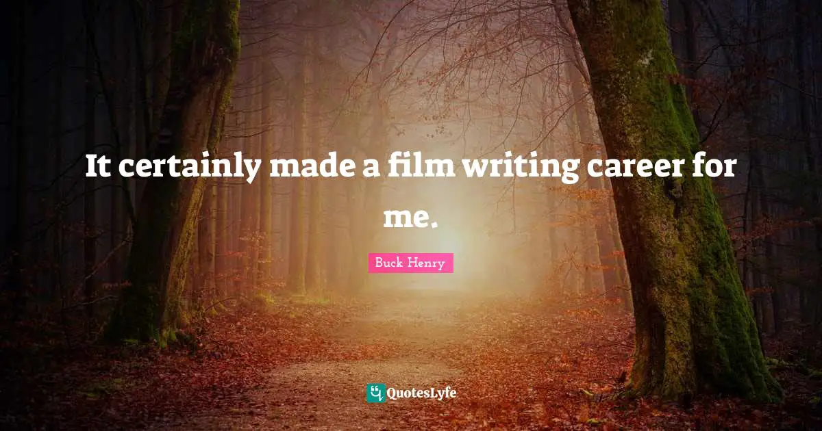It certainly made a film writing career for me.