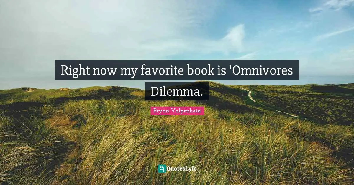 Right now my favorite book is 'Omnivores Dilemma.