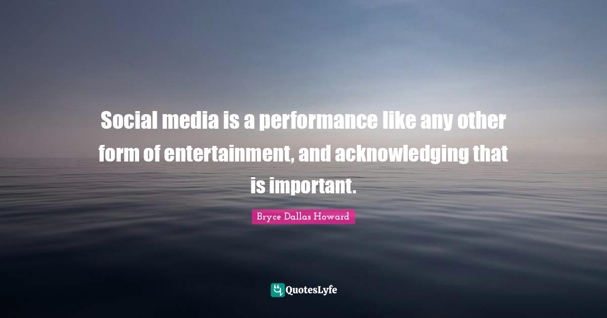 Social media is a performance like any other form of entertainment, and acknowledging that is important.