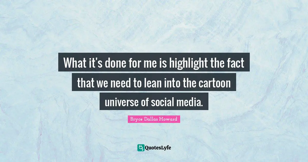 What it's done for me is highlight the fact that we need to lean into the cartoon universe of social media.