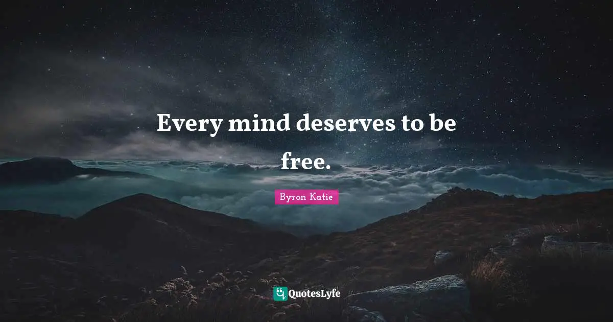 Every mind deserves to be free.
