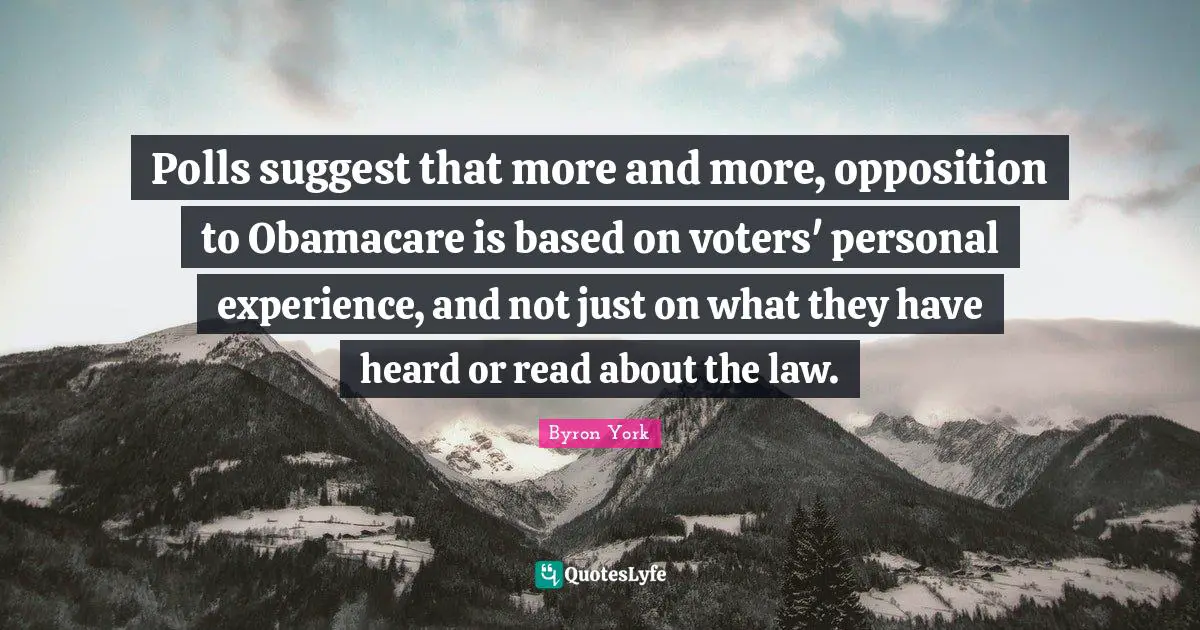 Polls suggest that more and more, opposition to Obamacare is based on voters' personal experience, and not just on what they have heard or read about the law.
