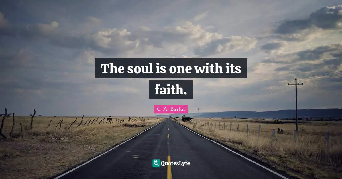 The soul is one with its faith.